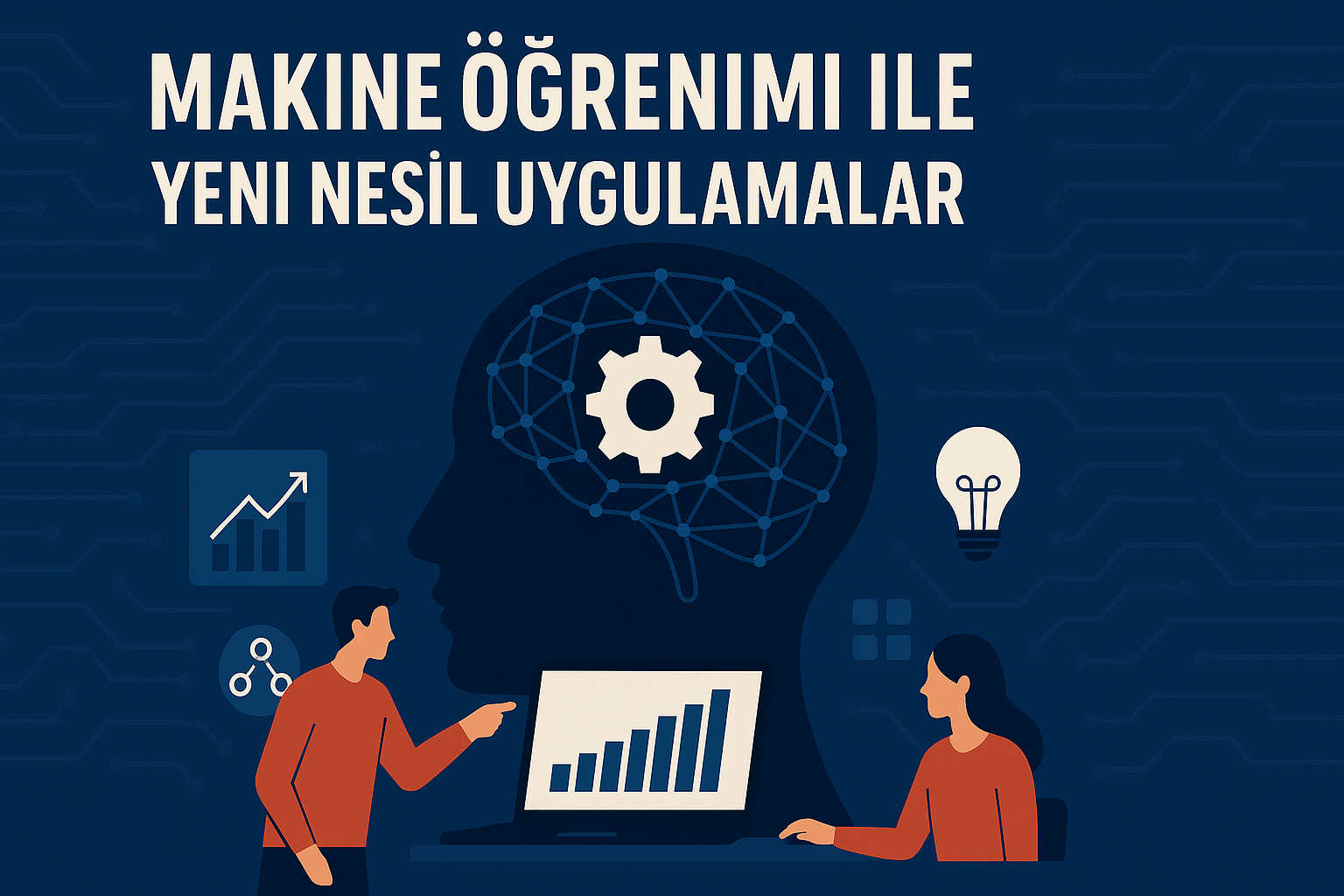 Makine Öğrenimi ile Yeni Nesil Uygulamalar